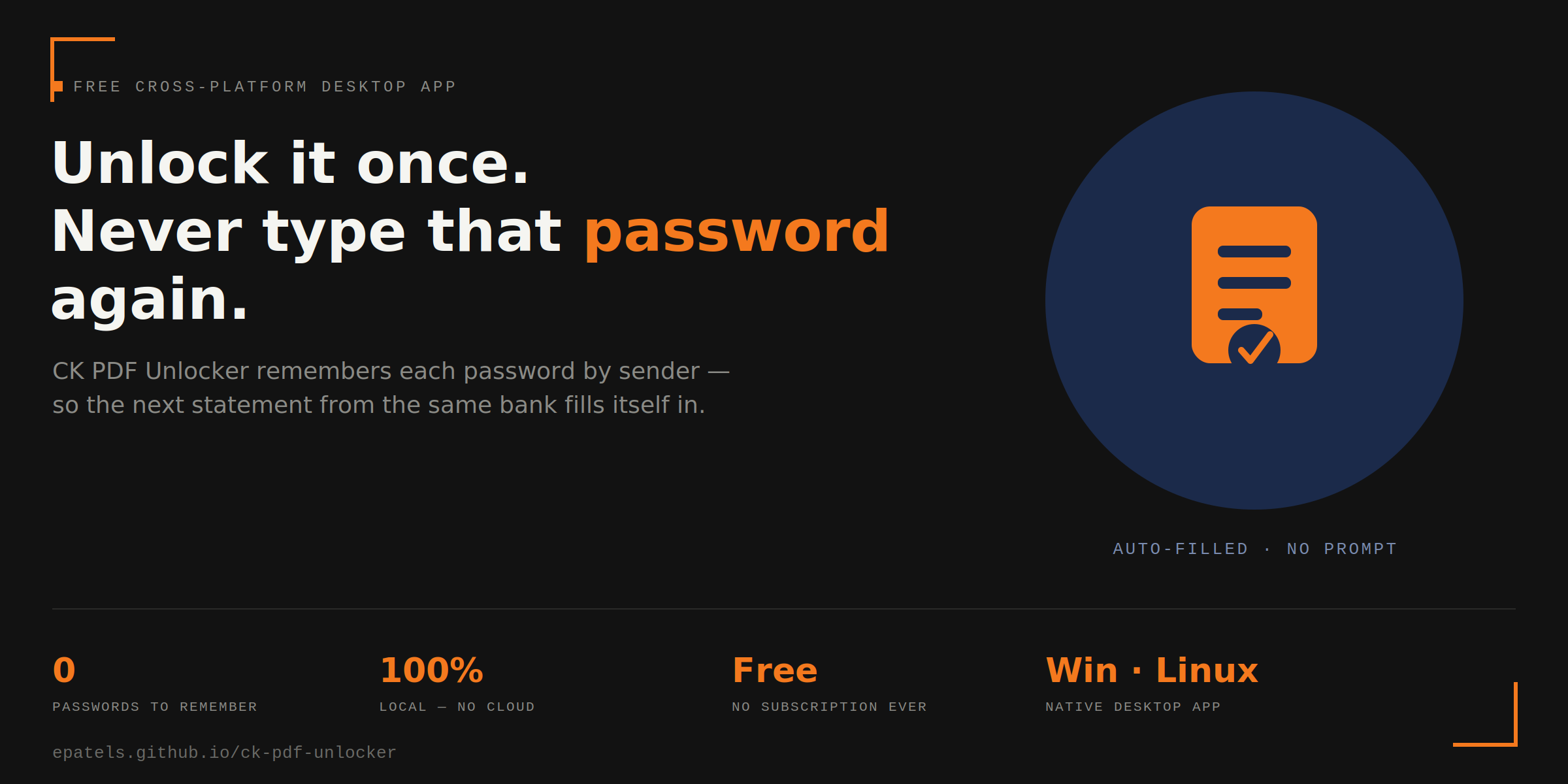 Unlock it once. Never type that password again — auto-filled, no prompt.